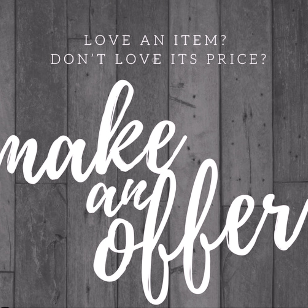 Don’t like my price, make me an offer!